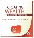CREATING WEALTH WITH  ABANDONED PROPERTIES